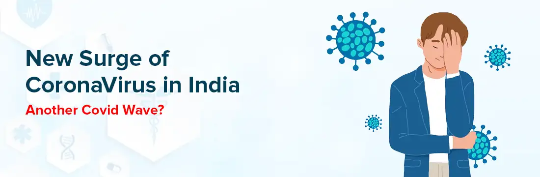 New Surge Of Corona Virus in India: Another Covid Wave?